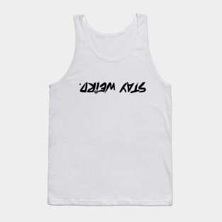 Stay Weird Tank Top